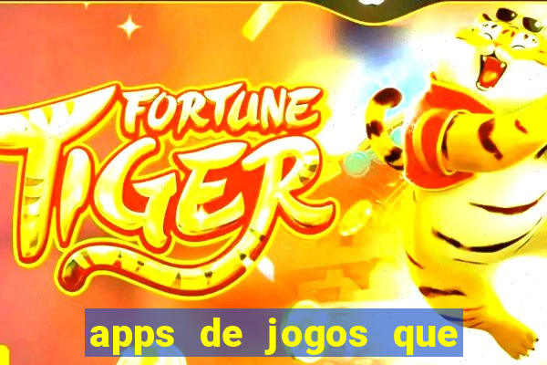 apps de jogos que pagam de verdade